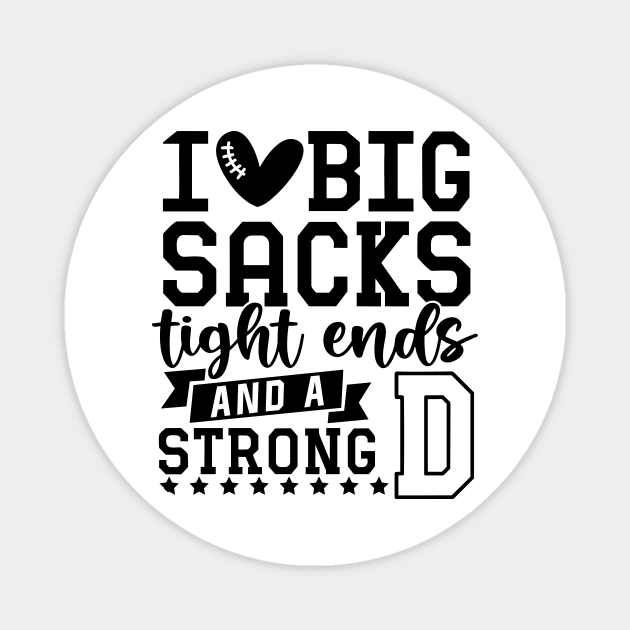 I love big sacks tight ends and a strong D Magnet by Darksavage